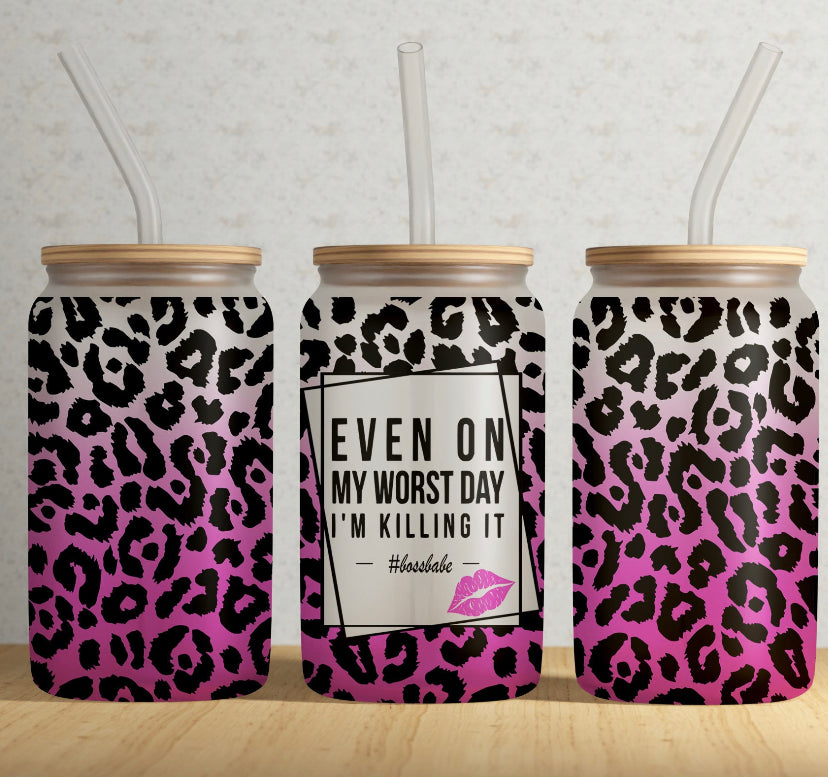 Even on my worst day boss babe pink cheetah print drinking glass