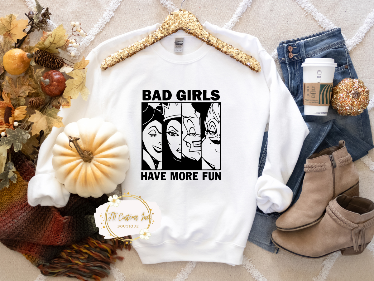 Bad Girls Have More Fun Sweatshirt