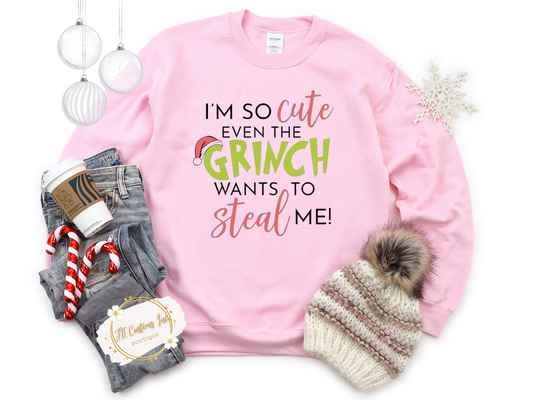 I'm So Cute Grinch Sweatshirt