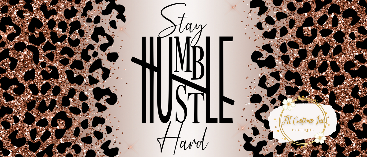 Stay Humble, Hustle Hard Frosted Glass